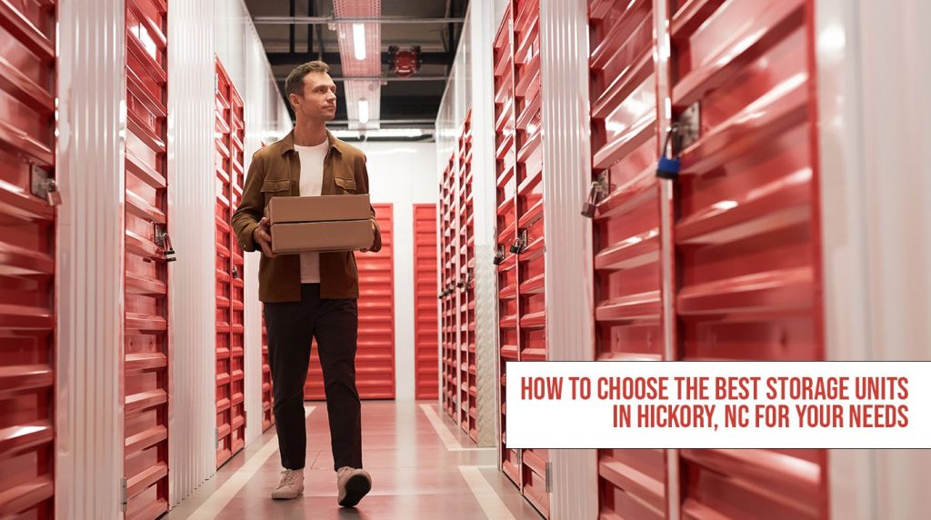 How to Choose the Best Storage Units in Lenoir, NC for Your Needs